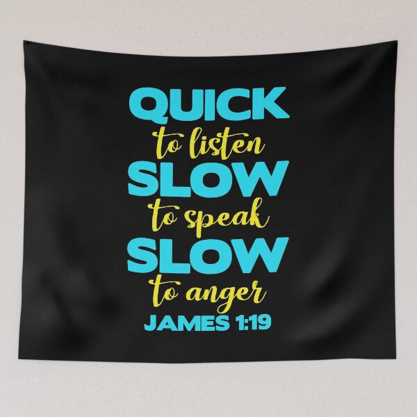 Item preview, James 1:19 Quick to Listen Slow to Speak Slow to Anger designed and sold by plushism.