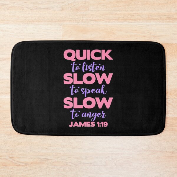 Item preview, James 1:19 Quick to Listen Slow to Speak Slow to Anger designed and sold by plushism.