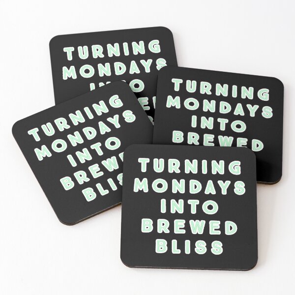 Item preview, Turning Mondays into Brewed Bliss. designed and sold by Nomad-Maynard.