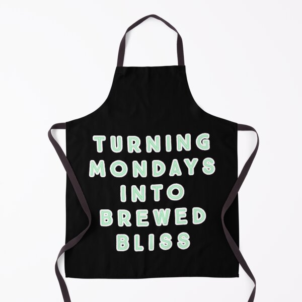 Item preview, Turning Mondays into Brewed Bliss. designed and sold by Nomad-Maynard.