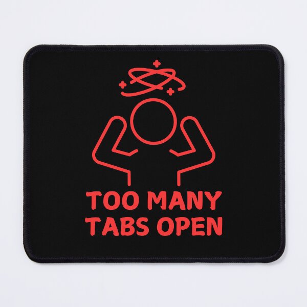 Item preview, Too many tabs open designed and sold by Rocklights.
