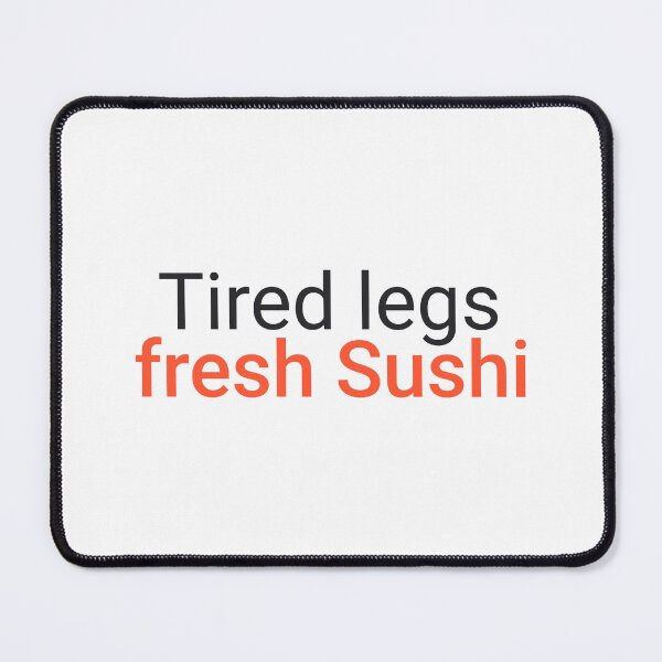 Item preview, Tired Legs, Fresh Sushi - Food Delivery Sticker designed and sold by KarlMast.