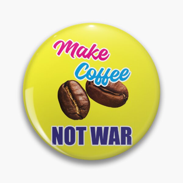 Item preview, Make coffee not war designed and sold by Mauswohn.