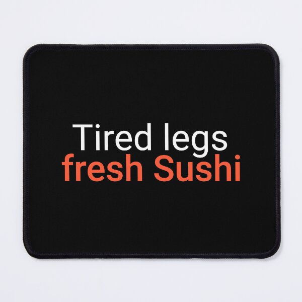 Item preview, Tired Legs, Fresh Sushi - Food Delivery Sticker_White designed and sold by KarlMast.