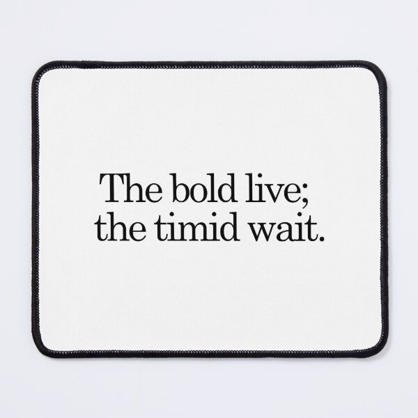 Item preview, The bold live; the timid wait. designed and sold by effortless business growth.