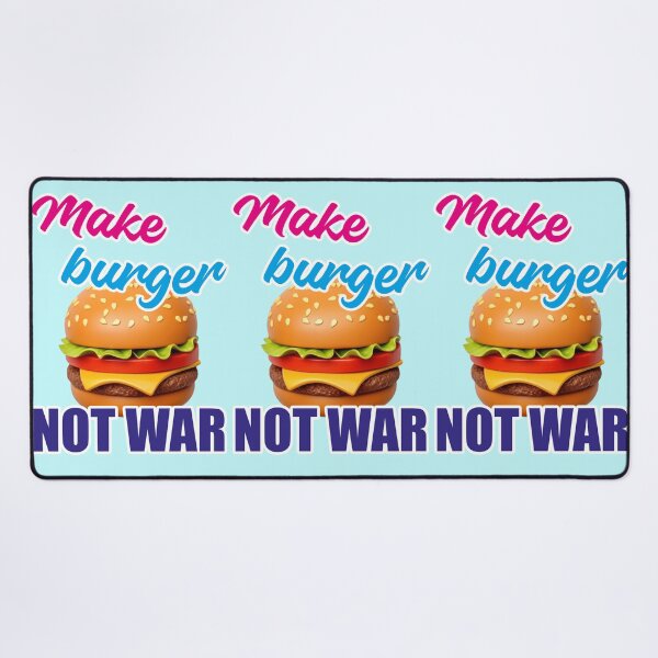 Item preview, make burger not war designed and sold by Mauswohn.