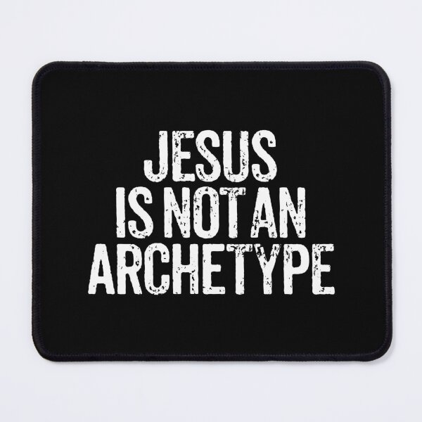 Item preview, Jesus is not an archetype. v.6 designed and sold by x1brett.