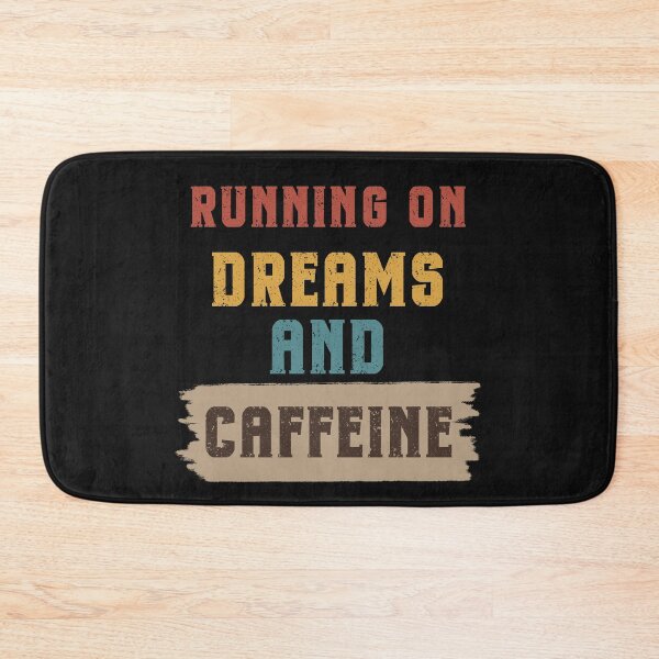 Item preview, Running On Dreams And Caffeine Funny Design designed and sold by Maggie Mustard.