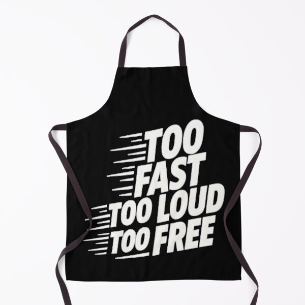 Item preview, Too Fast, Too Loud, Too Free: Embrace That Boundless Spirit designed and sold by CoolVisionStd.