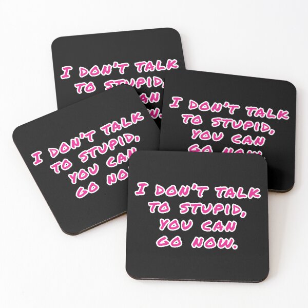 Item preview, I don't talk to stupid,  You can go now.  designed and sold by Nomad-Maynard.