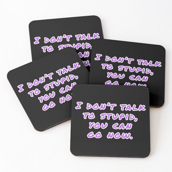 Item preview, I don't talk to stupid,  You can go now.  designed and sold by Nomad-Maynard.
