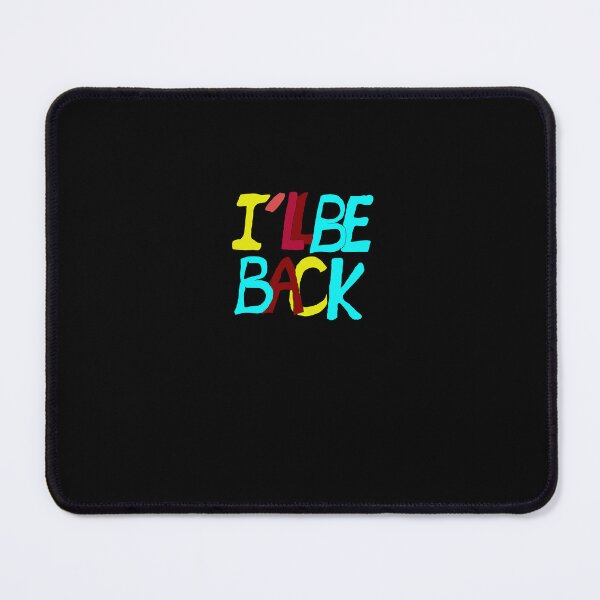 Item preview, I'LL BE BACK, QUOTES designed and sold by FADYMAG.