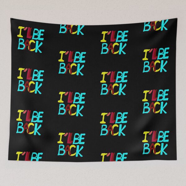 Item preview, I'LL BE BACK, QUOTES designed and sold by FADYMAG.