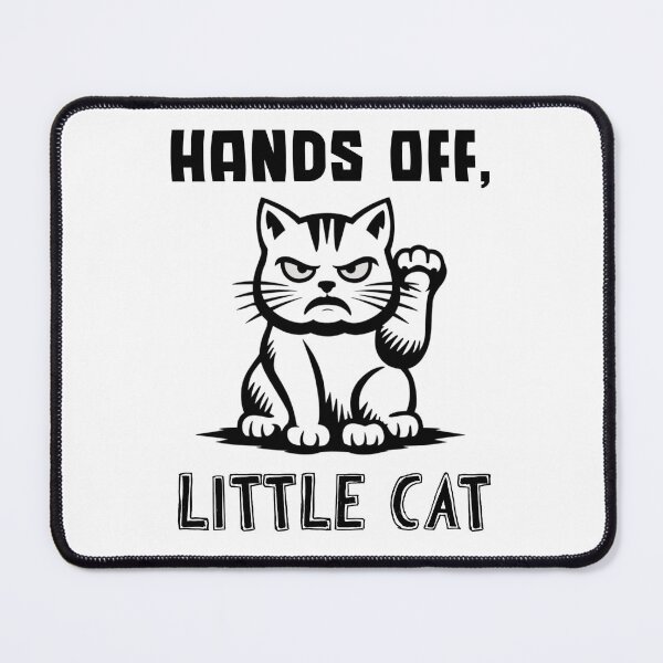 Item preview, Hands Off, Little Cat Funny Design designed and sold by Maggie Mustard.