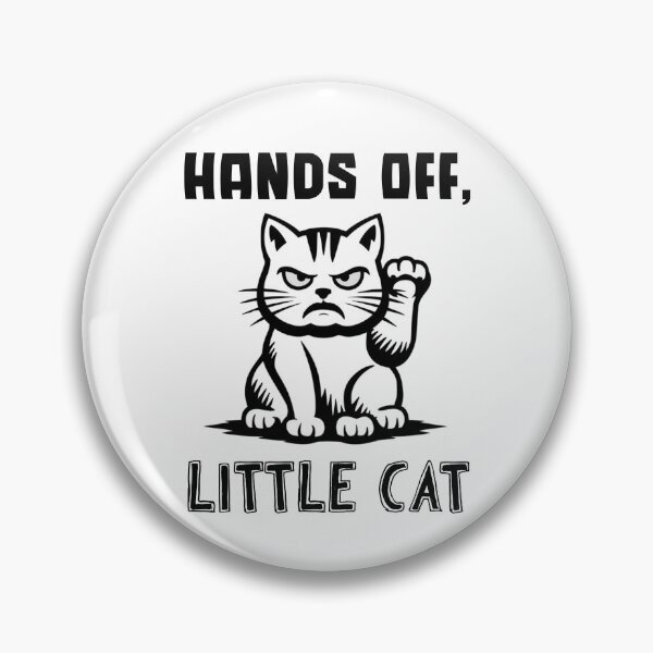 Item preview, Hands Off, Little Cat Funny Design designed and sold by Maggie Mustard.