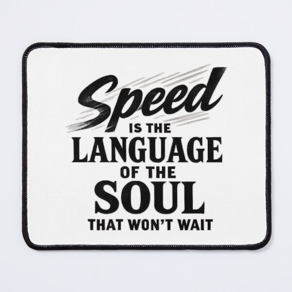 Item preview, Speed Unleashed: Language of a Soul That Won’t Wait designed and sold by CoolVisionStd.