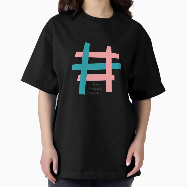 Make Anywhere Beautiful Oversized T-Shirt