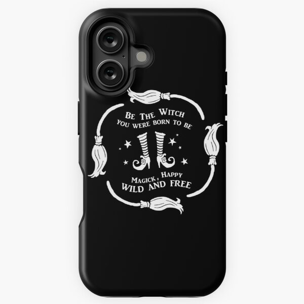 Be the witch you were born to be, magick, happy, wild and free iPhone Tough Case