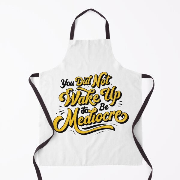 Item preview, You Did Not Wake Up to Be Mediocre designed and sold by Ninoshik.
