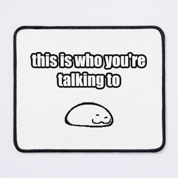 Item preview, this is who you're talking to - chill blob designed and sold by SomeThingsAre.