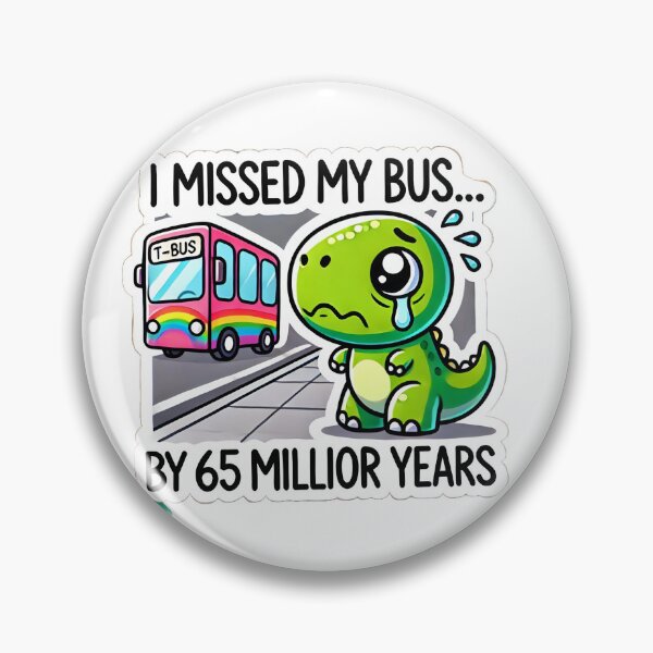 Item preview, Dinosaur with ‘I Missed My Bus… By 65 Million Years’ designed and sold by Priyanshu-kaii.