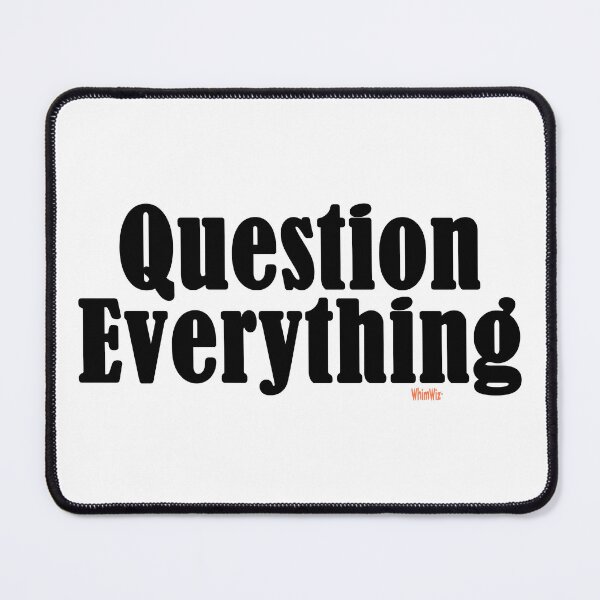 Item preview, Question Everything - Inspire Quotes designed and sold by WhimWiz.