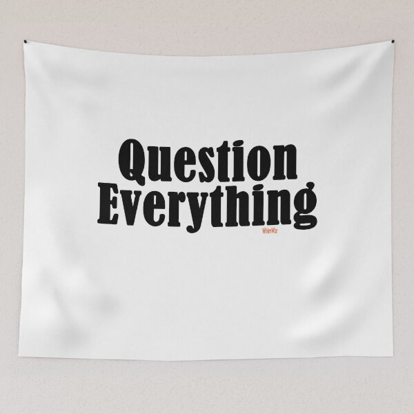 Item preview, Question Everything - Inspire Quotes designed and sold by WhimWiz.