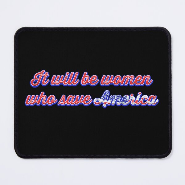 Item preview, It will be women who save America designed and sold by Signs for Dark Times.