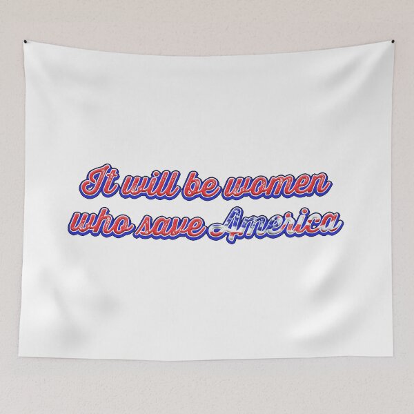 Item preview, It will be women who save America designed and sold by Signs for Dark Times.