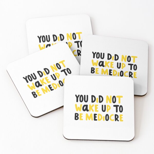 Item preview, You Did Not Wake Up to Be Mediocre designed and sold by Ninoshik.