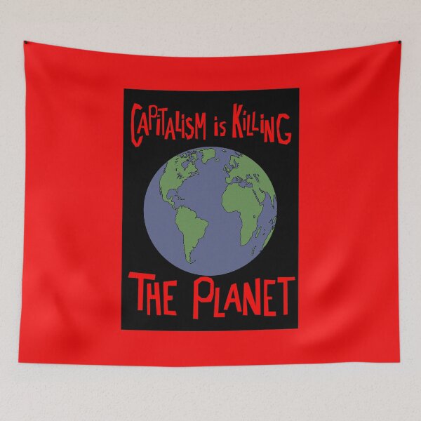 Item preview, Capitalism is Killing the Planet designed and sold by TerryLatic.