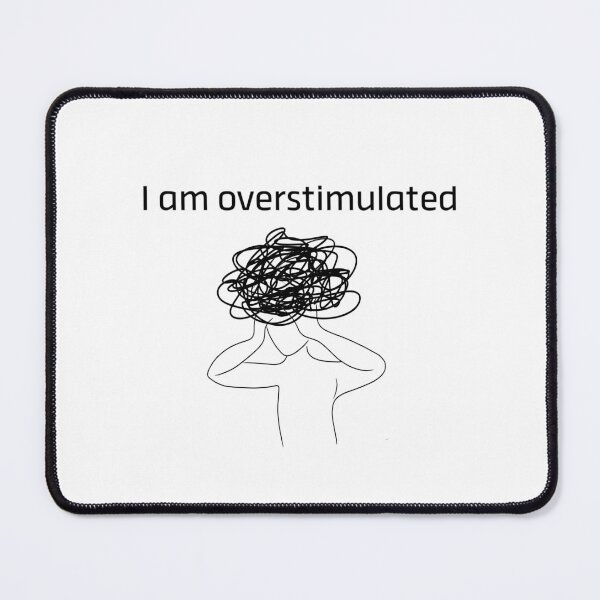 Item preview, I am overstimulated designed and sold by majownik.