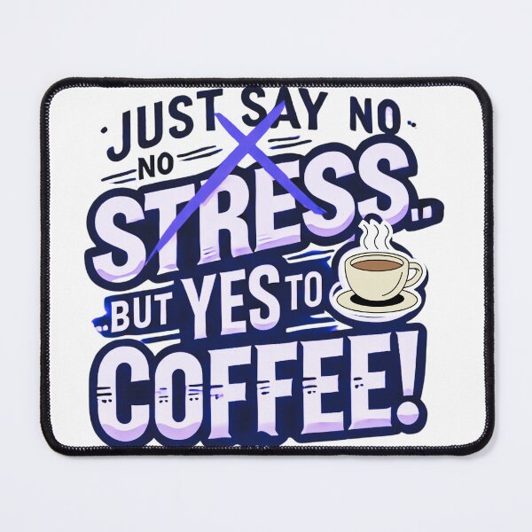 Item preview,    NO Stress  .. Yes to Coffee ! designed and sold by goodFather4ever.