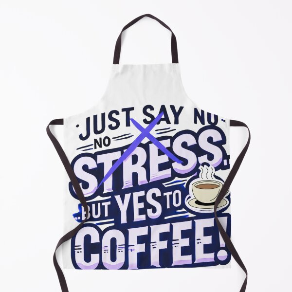 Item preview, NO Stress .. Yes to Coffee ! designed and sold by goodFather4ever.