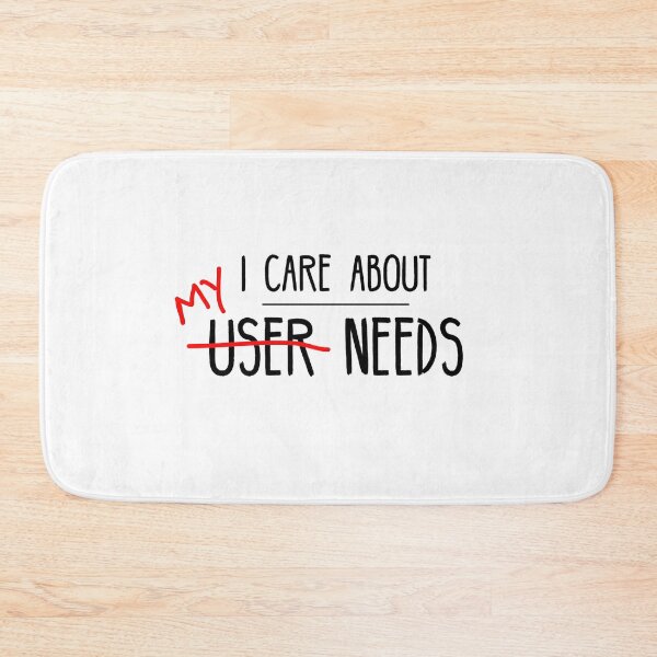 Item preview, I Care About User Needs designed and sold by Noise & Vapors.