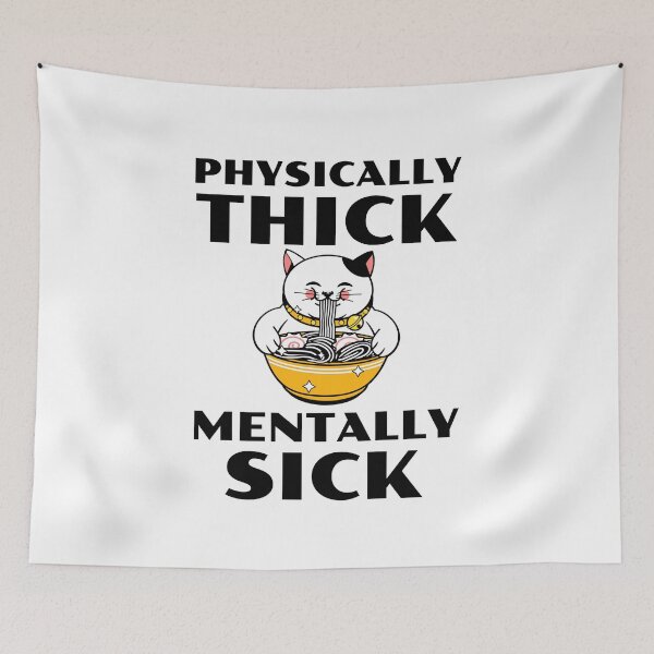 Item preview, Physically Thick Mentally Sick designed and sold by 87-Aesthetics.