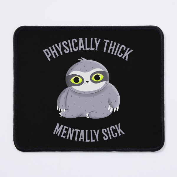 Item preview, Physically Thick Mentally Sick designed and sold by 87-Aesthetics.