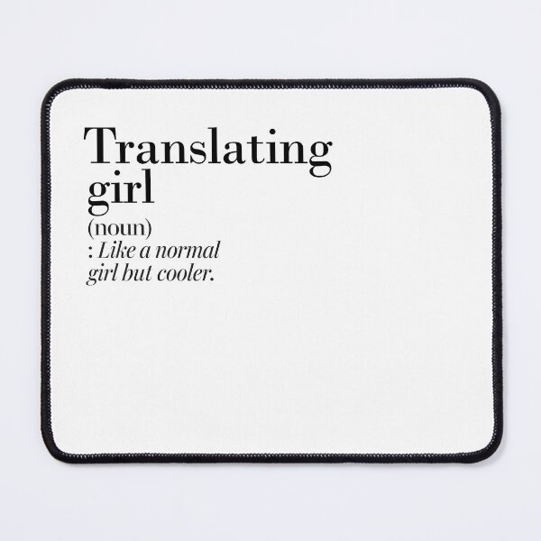 Item preview, Translating Girl Definition - Funny Translating Lover designed and sold by Watsonarts.