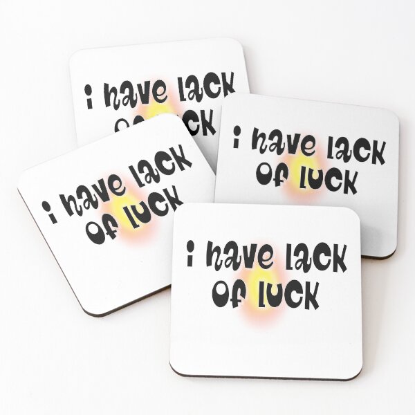 Item preview, I Have Lack of Luck – Funny & Relatable Quote Design – Humor Gift Idea designed and sold by sednalafandy79.