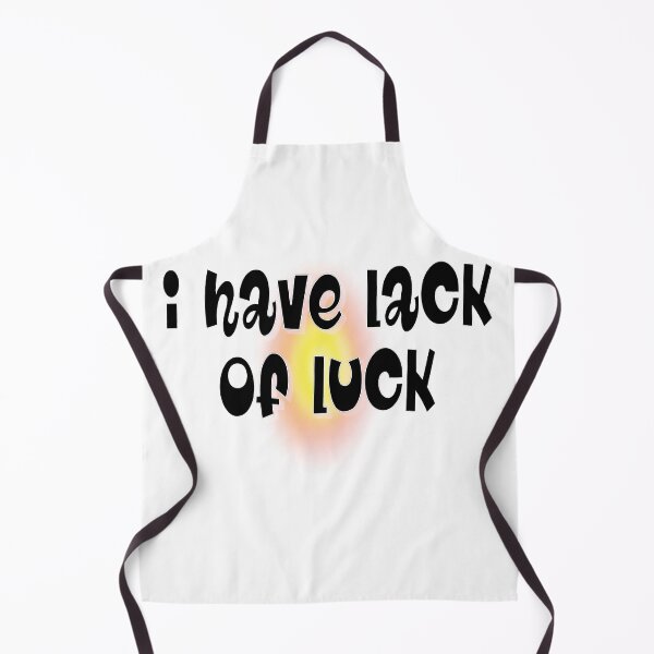 Item preview, I Have Lack of Luck – Funny & Relatable Quote Design – Humor Gift Idea designed and sold by sednalafandy79.