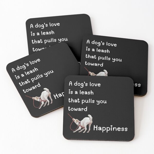 Item preview, A dog's love is a leash that pulls you toward happiness  designed and sold by ClickATee Store .