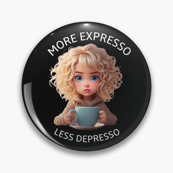 Item preview, MORE EXPRESSO LESS DEPRESSO designed and sold by ArtPixs.