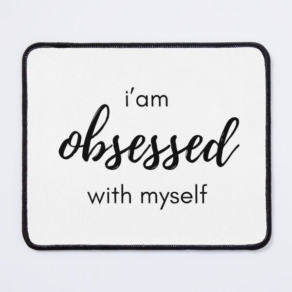 Item preview, i am obsessed with myself motivational quote designed and sold by AestHenni17.