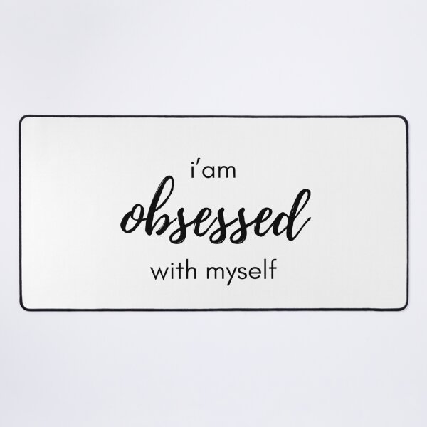 Item preview, i am obsessed with myself motivational quote designed and sold by AestHenni17.