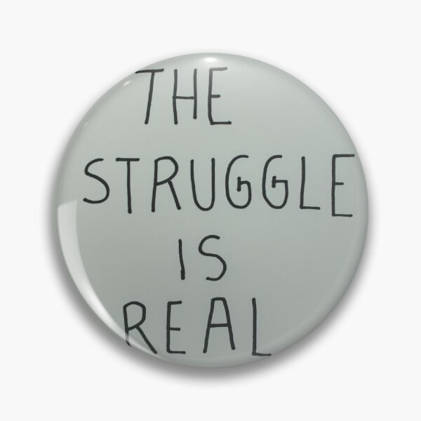 Item preview, The struggle is real  designed and sold by Egyptiandreams.