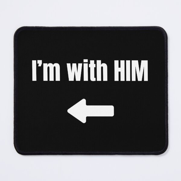 Item preview, I'm with HIM - white designed and sold by VasInd.