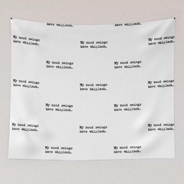 Item preview, My mood swings have whiplash.  designed and sold by Savage.SelfHelp .