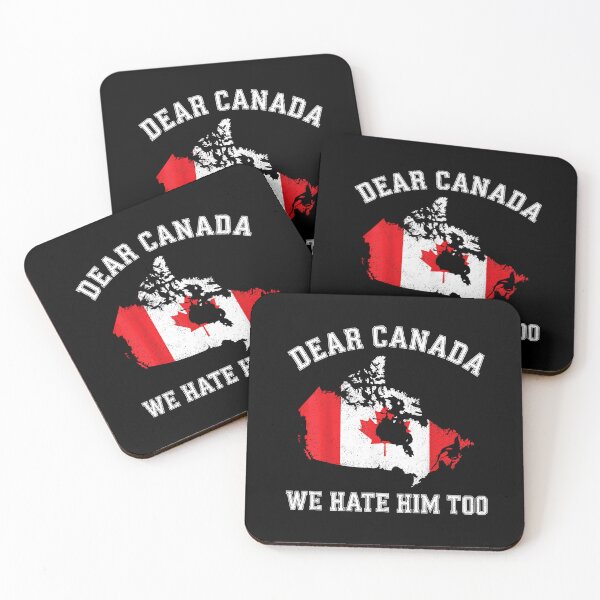Item preview, Dear Canada We Hate Him Too Anti Trump Political Protest designed and sold by Spaceslafr.