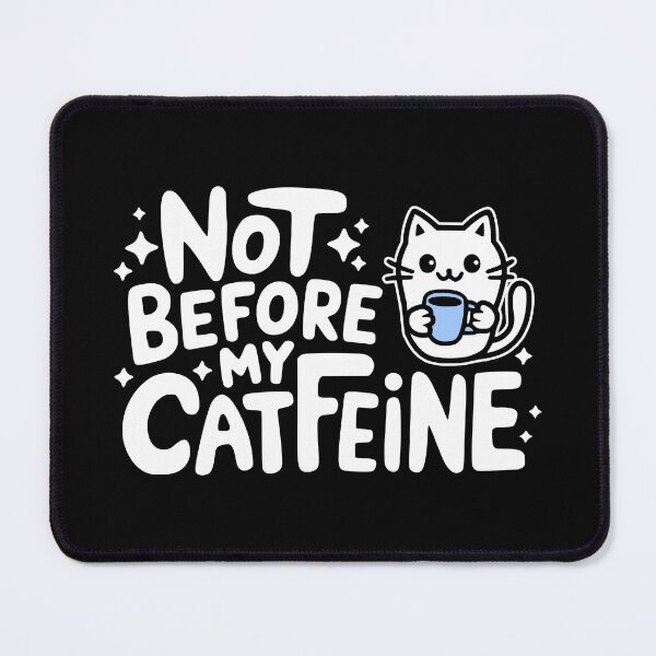 Item preview, Not Before My Catfeine! Cute Coffee Cat designed and sold by PMCreative.
