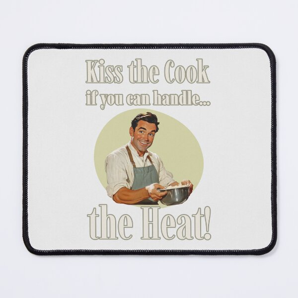 Item preview, Kiss the Cook, if you can handle... the Heat! Vintage Cooking designed and sold by The Sun Brings Light.